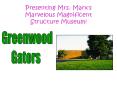 Presenting Mrs. Marx's Marvelous Magnificent Structure Museum