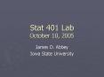 Stat 401 Lab October 10, 2005