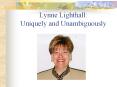 Lynne Lighthall: Uniquely and Unambiguously