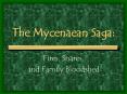 The Mycenaean Saga: