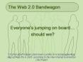 The Web 2.0 Bandwagon
