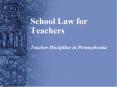 School Law for Teachers Teacher Discipline in Pennsylvania