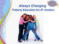 Always Changing  Puberty Education for 4th Graders