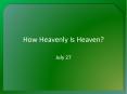 How Heavenly Is Heaven