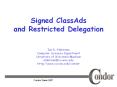 Signed ClassAds and Restricted Delegation