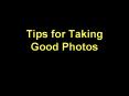 Tips for Taking Good Photos