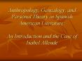 Anthropology, Genealogy, and Personal Theory in Spanish American Literature: An Introduction and the