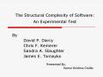 The Structural Complexity of Software: An Experimental Test
