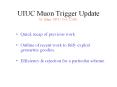 UIUC Muon Trigger Update M. Selen, UIUC, Nov22001