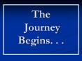 The Journey Begins. . .