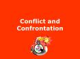 Conflict and Confrontation