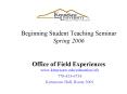 Beginning Student Teaching Seminar Spring 2006 Office of Field Experiences