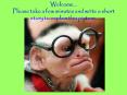 Welcome Please take a few minutes and write a short story to explain this picture.