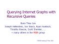 Querying Internet Graphs with Recursive Queries