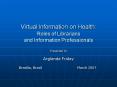 Virtual Information on Health: Roles of Librarians and Information Professionals