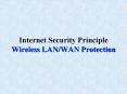 Internet Security Principle Wireless LAN/WAN Protection