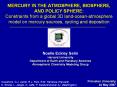 MERCURY IN THE ATMOSPHERE, BIOSPHERE, AND POLICY SPHERE: Constraints from a global 3D land-ocean-atmosphere model on mercury sources, cycling and deposition