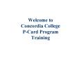 Welcome to Concordia College PCard Program Training