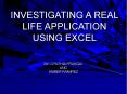 INVESTIGATING A REAL LIFE APPLICATION USING EXCEL