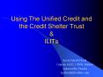 Using The Unified Credit and the Credit Shelter Trust