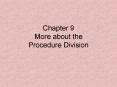 Chapter 9 More about the Procedure Division