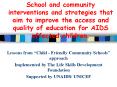 School and community interventions and strategies that aim to improve the access and quality of educ