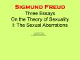 Sigmund Freud Three Essays On the Theory of Sexuality I: The Sexual Aberrations