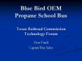 Blue Bird OEM Propane School Bus Texas Railroad Commission Technology Forum