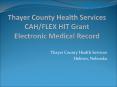 Thayer County Health Services CAHFLEX HIT Grant Electronic Medical Record