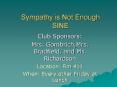 Sympathy is Not Enough SINE