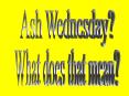Ash Wednesday