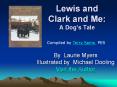 Lewis and Clark and Me: A Dogs Tale
