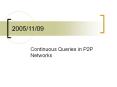 Continuous Queries in P2P Networks