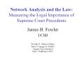Network Analysis and the Law: Measuring the Legal Importance of Supreme Court Precedents