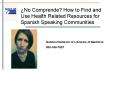 No Comprende How to Find and Use Health Related Resources for Spanish Speaking Communities