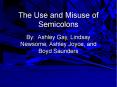 The Use and Misuse of Semicolons