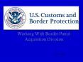 Working With Border Patrol Acquisition Division