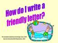 How Do I Write a Friendly Letter