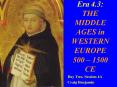 Era 4.3: THE MIDDLE AGES in WESTERN EUROPE 500 1500 CE