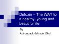 Detoxin The WAY to a healthy, young and beautiful life