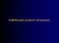 Additional control structures