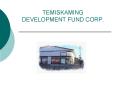 TEMISKAMING DEVELOPMENT FUND CORP.