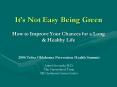 Its Not Easy Being Green How to Improve Your Chances for a Long