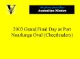 2003 Grand Final Day at Port Noarlunga Oval Cheerleaders