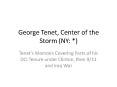 George Tenet, Center of the Storm NY: