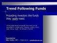 Providing investors the funds they really need. All the great things are simple, and many can be exp