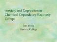 Anxiety and Depression in Chemical Dependency Recovery Groups