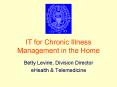 IT for Chronic Illness Management in the Home
