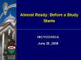 Almost Ready: Before a Study Starts