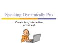 Speaking Dynamically Pro